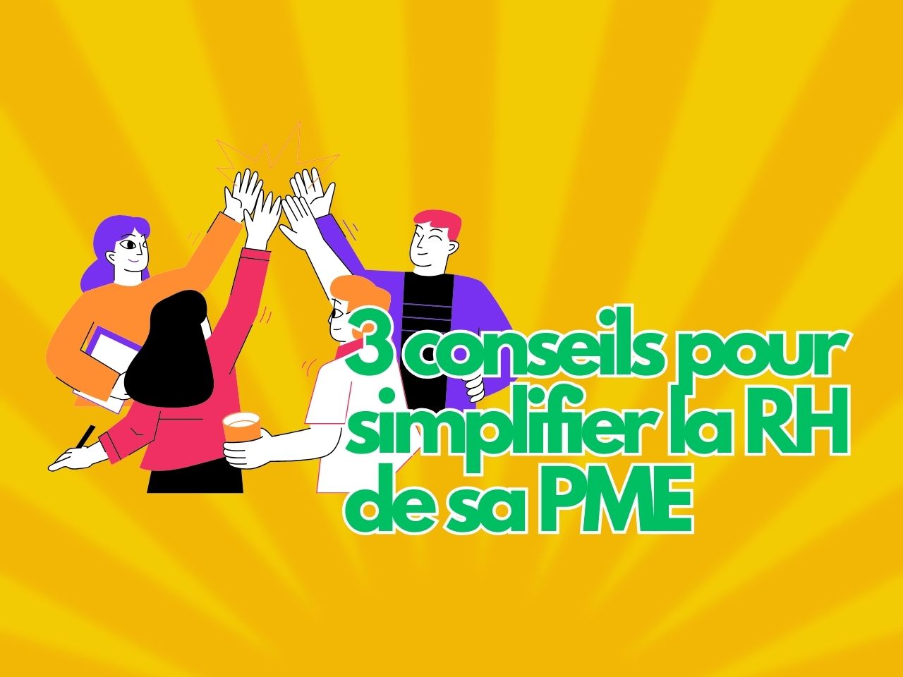 3 conseils pour simplifier la RH de sa PME