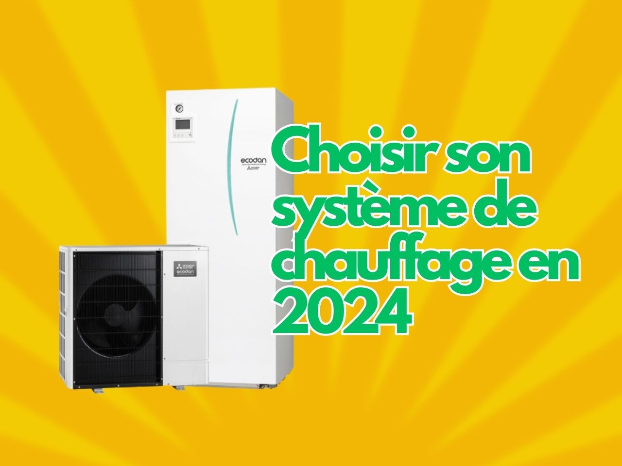 Les clés pour bien choisir son système de chauffage en 2024