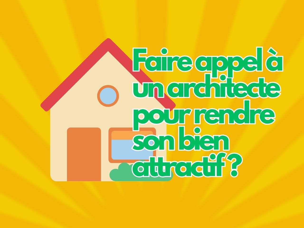 Investissement locatif : faut-il faire appel à un architecte pour rendre son bien attractif ?