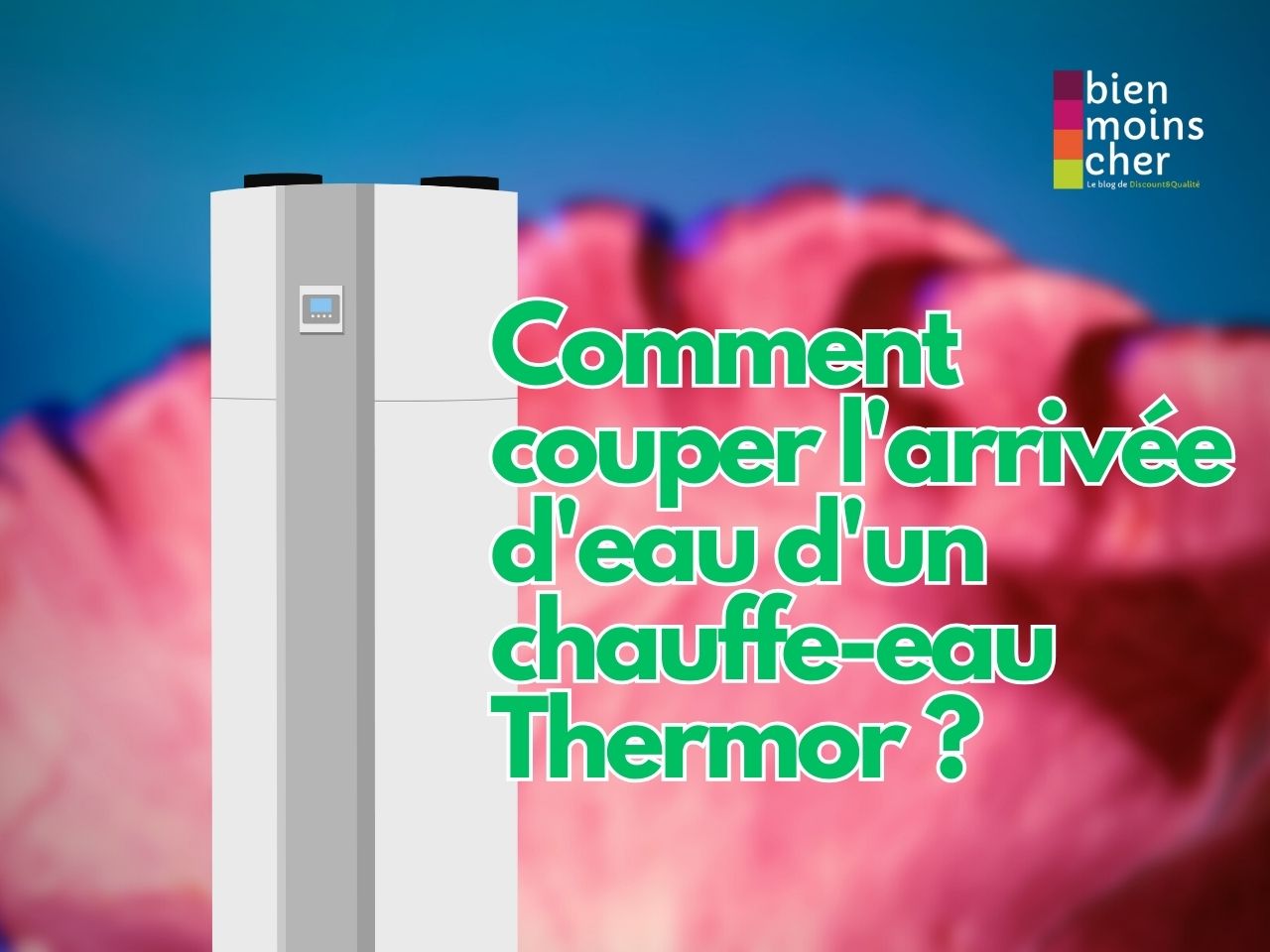 Comment couper l’arrivée d’eau d’un chauffe-eau Thermor ?