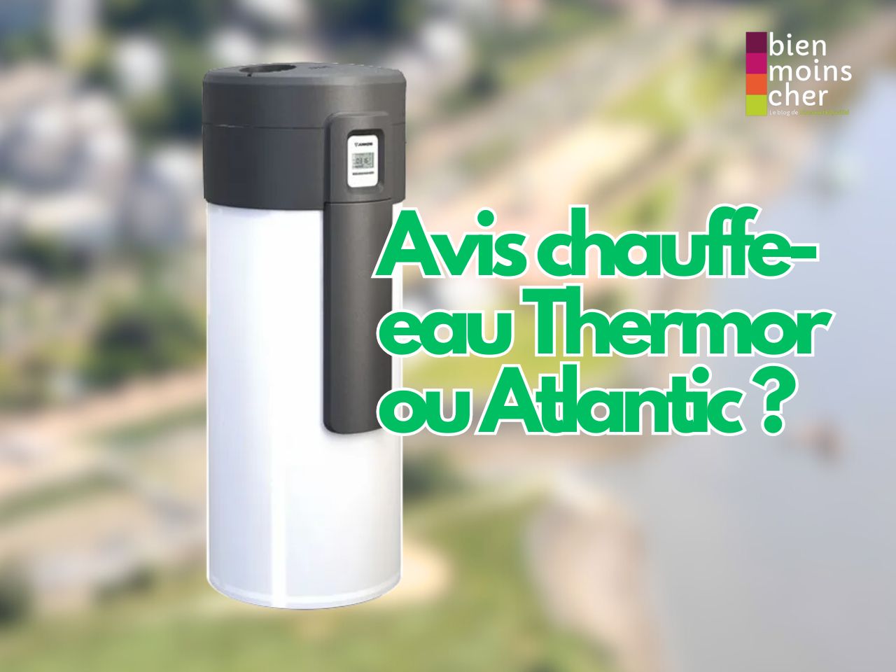 Avis chauffe-eau : Thermor ou Atlantic ?