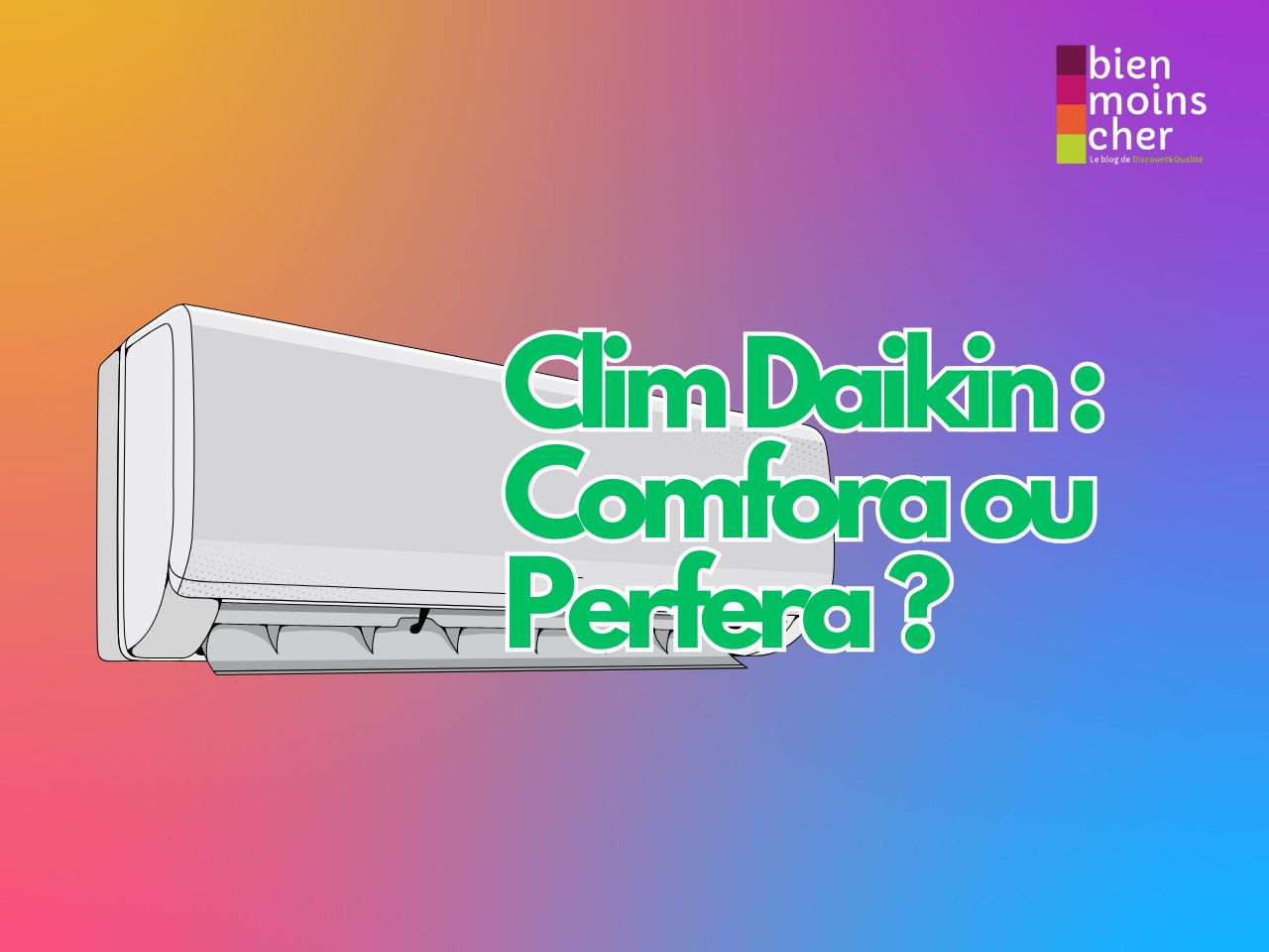 Clim Daikin : Comfora ou Perfera ?