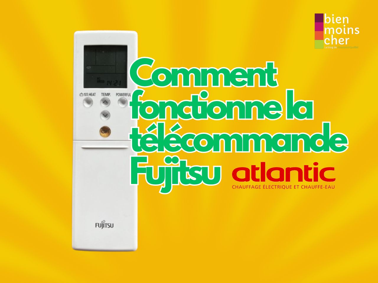 Comment fonctionne la télécommande de clim Fujitsu Atlantic ?