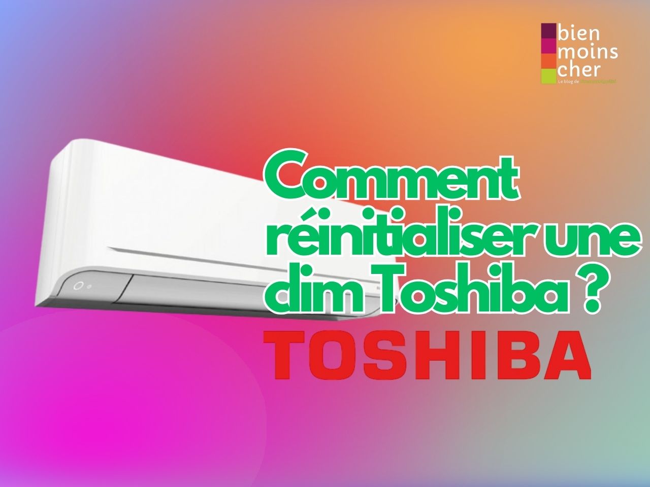 Comment réinitialiser une clim Toshiba ?