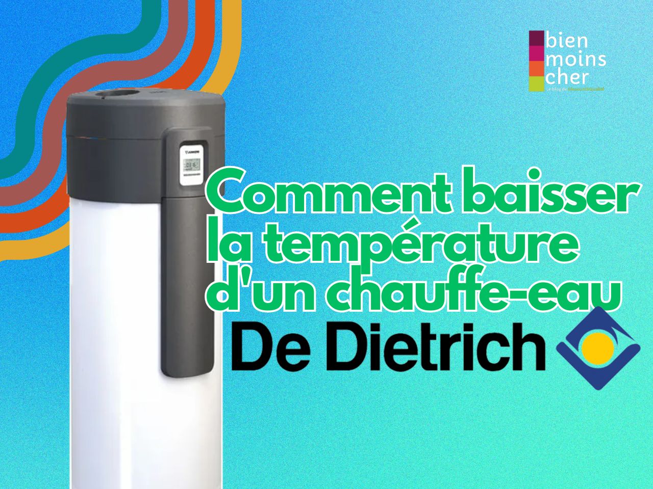 Comment baisser la température d’un chauffe-eau De Dietrich ?