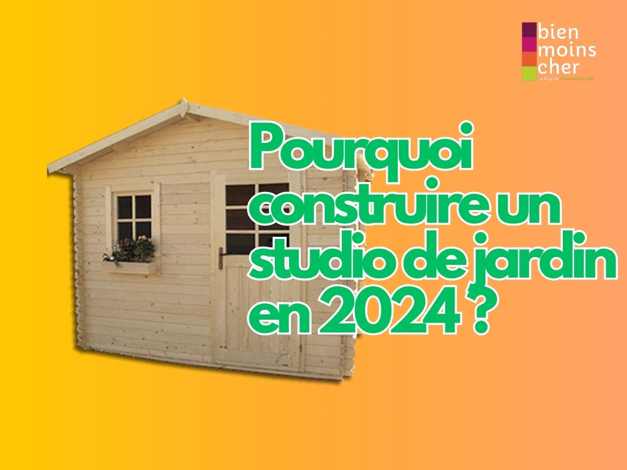 Pourquoi construire un studio de jardin en 2024 ?