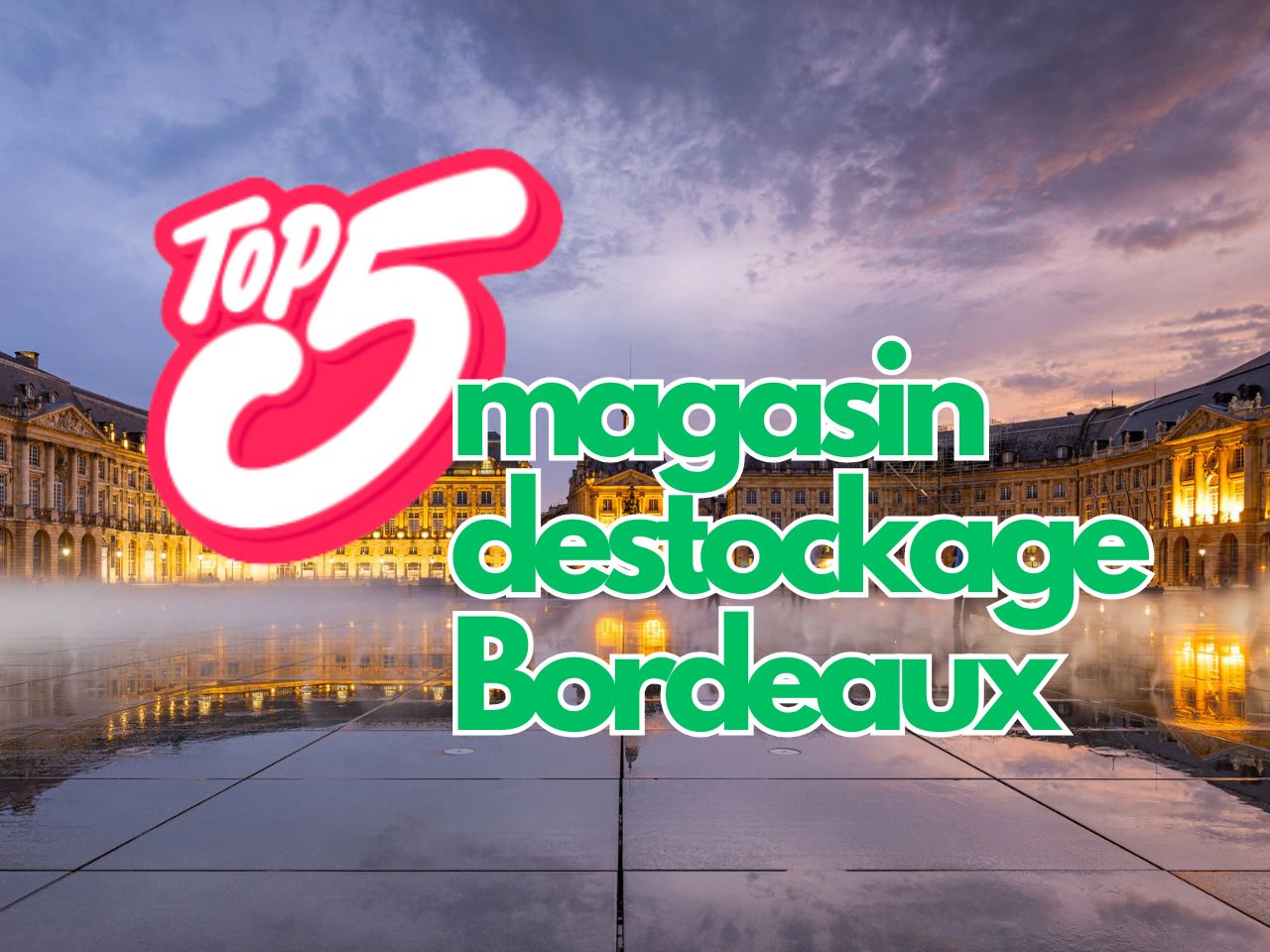 Top 5 magasin destockage à Bordeaux