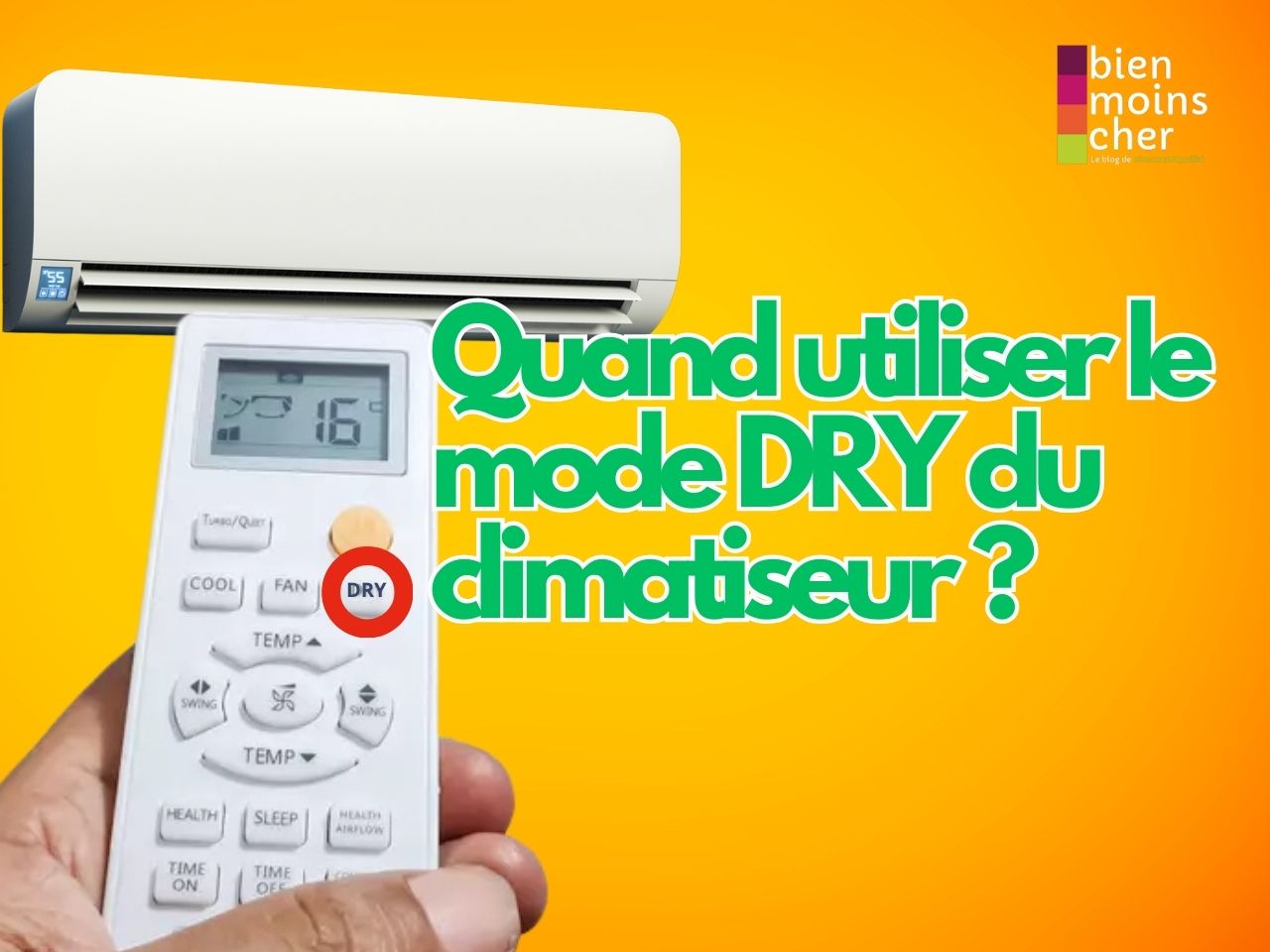 Quand utiliser le mode DRY du climatiseur​ ?